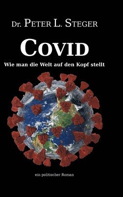 bokomslag COVID - Wie man die Welt auf den Kopf stellt