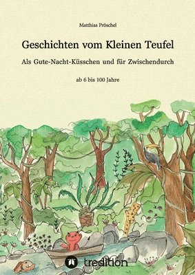 Geschichten vom Kleinen Teufel: Als Gute-Nacht-Küsschen und für zwischendurch