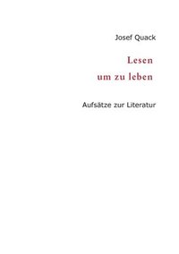 bokomslag Lesen um zu leben: Aufsätze zur Literatur