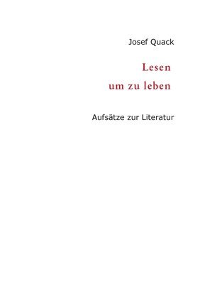 bokomslag Lesen um zu leben: Aufsätze zur Literatur