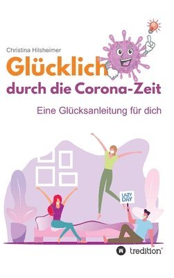 bokomslag Glücklich durch die Corona-Zeit