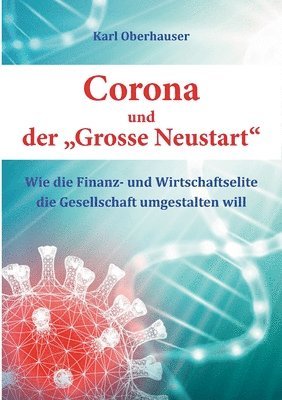 bokomslag Corona und der Grosse Neustart: Wie die Finanz- und Wirtschaftselite die Gesellschaft umgestalten will