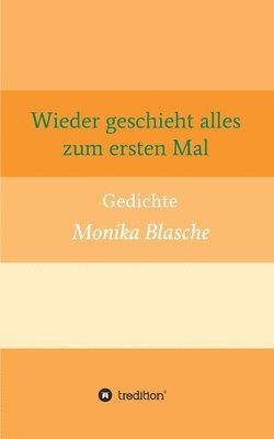 bokomslag Wieder geschieht alles zum ersten Mal: Gedichte