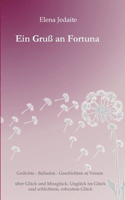 Ein Gruß an Fortuna: Gedichte & Balladen 1