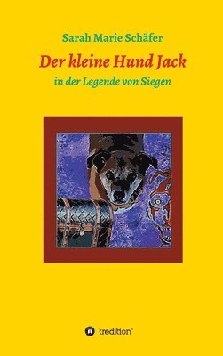 bokomslag Der kleine Hund Jack: in der Legende von Siegen