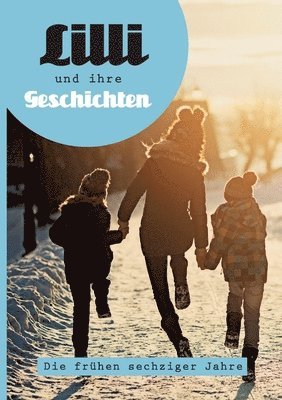 bokomslag Lilli und ihre Geschichten: Die frühen Sechziger Jahre