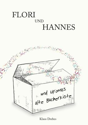 Flori und Hannes und Uromas alte Bücherkiste 1