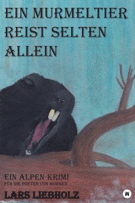 bokomslag Ein Murmeltier reist selten allein: Ein Alpen-Krimi für die Poeten von Morgen