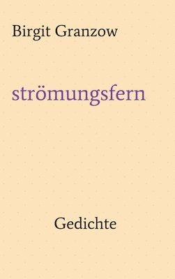 strömungsfern: Gedichte 1