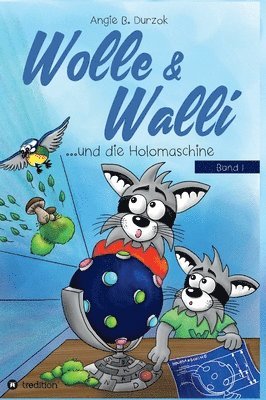 Wolle & Walli und die Holomaschine 1