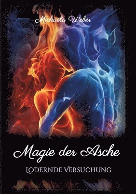 Magie der Asche: Lodernde Versuchung 1