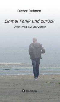 bokomslag Einmal Panik und zurück: Mein Weg aus der Angst