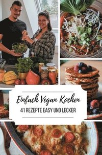 bokomslag Einfach Vegan Kochen - 41 Rezepte Easy und Lecker
