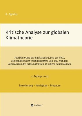 A. Agerius - Kritische Analyse zur globalen Klimatheorie: Falsifizierung der Basisstudie KT97 des IPCC, atmosphärischer Treibhauseffekt von 33 K, mit den Messwerte, Häftad
