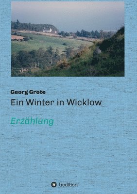 Ein Winter in Wicklow: Erzählung