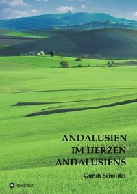 bokomslag ANDALUSIEN IM HERZEN ANDALUSIENS