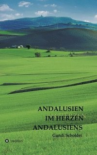 bokomslag ANDALUSIEN IM HERZEN ANDALUSIENS