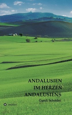 bokomslag ANDALUSIEN IM HERZEN ANDALUSIENS