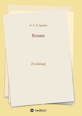 Renate: Erzählung 1