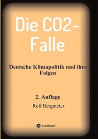 bokomslag Die CO2-Falle: Deutsche Klimapolitik und ihre Folgen