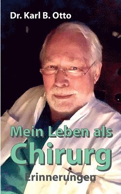 bokomslag Mein Leben als Chirurg: Erinnerungen