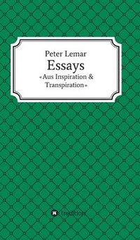 bokomslag Essays - Aus Inspiration & Transpiration