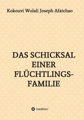 bokomslag Das Schicksal einer Flüchtlingsfamilie