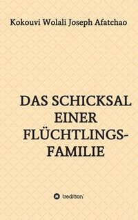 bokomslag Das Schicksal einer Flüchtlingsfamilie