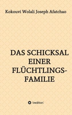 bokomslag Das Schicksal einer Flüchtlingsfamilie