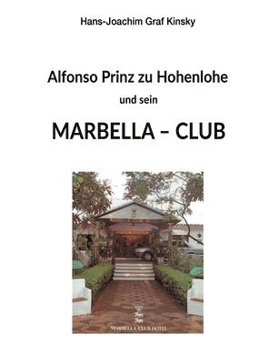 bokomslag Alfonso Prinz zu Hohenlohe und sein Marbella Club