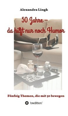 bokomslag 50 Jahre - da hilft nur noch Humor