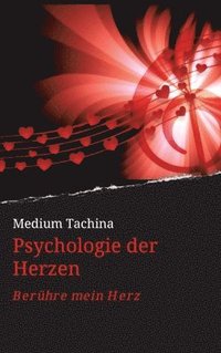 bokomslag Psychologie der Herzen: Berühre mein Herz