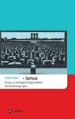 bokomslag -Ismus: Essays zu ideologisch begründeten Massenbewegungen