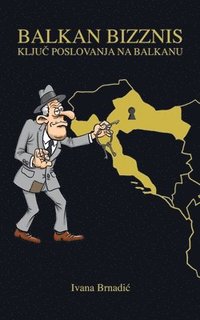 bokomslag Balkan Bizznis: Klju? poslovanja na Balkanu