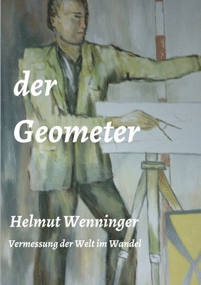 bokomslag Der Geometer: die Vermessung der Welt im Wandel