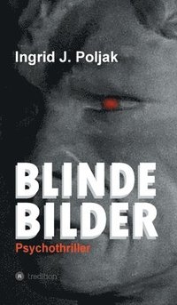 bokomslag Blinde Bilder: Psychothriller
