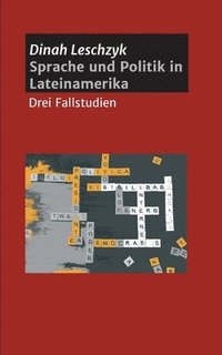 bokomslag Sprache und Politik in Lateinamerika: Drei Fallstudien