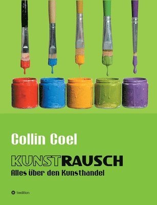 bokomslag Kunstrausch: Alles über den Kunsthandel