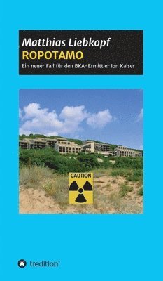 Ropotamo: Ein neuer Fall für den BKA-Ermittler Ion Kaiser 1