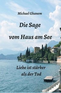 bokomslag Die Sage vom Haus am See: Liebe ist stärker als der Tod