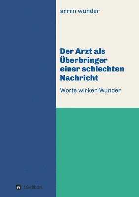 bokomslag Der Arzt als Überbringer einer schlechten Nachricht