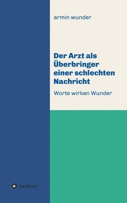 bokomslag Der Arzt als Überbringer einer schlechten Nachricht