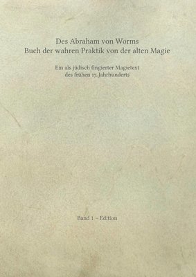 bokomslag Des Abraham von Worms Buch der wahren Praktik von der alten Magie