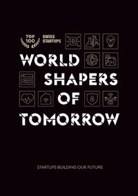 bokomslag World shapers of tomorrow: Startups building our future