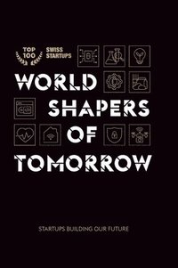 bokomslag World shapers of tomorrow: Startups building our future