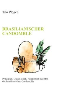bokomslag Brasilianischer Candomblé: Prinzipien, Organisation, Rituale und Begriffe des brasilianischen Candomblés