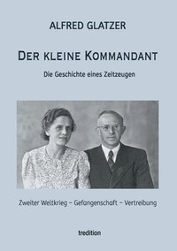 bokomslag Der kleine Kommandant: Die Geschichte eines Zeitzeugen