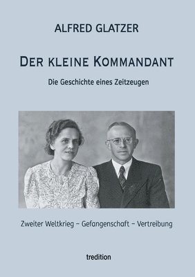 Der kleine Kommandant: Die Geschichte eines Zeitzeugen 1