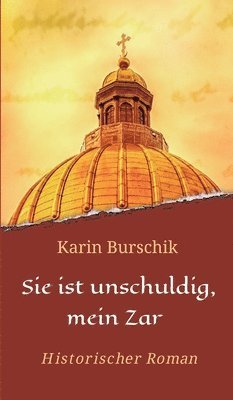 bokomslag Sie ist unschuldig, mein Zar: Historischer Roman