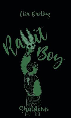 Lisa Darling - Rabbit-Boy: Shutdown, Inbunden